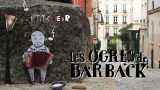 Les Ogres de Barback  quotPtit coeurquot clip officiel [upl. by Bascomb881]