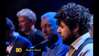 Raglan Road  John Sheahan – 80th Birthday Concert  Featuring Glen Hansard and Declan ORourke [upl. by Karee]