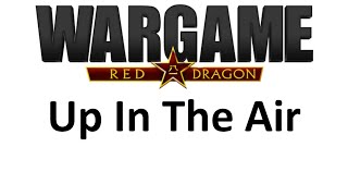 Wargame Red Dragon  Up in the Air gameplay [upl. by Synned]