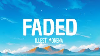 Illest Morena  Faded RAW Lyrics [upl. by Lerrud179]