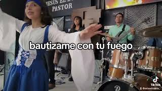 Bautízame con tu fuego gen 12 igl cristiana Jesús el buen Pastor [upl. by Ceil]