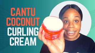 CANTU SHEA BUTTER COCONUT CURLING CREAM REVIEW  DEMO  NANCY UCHE [upl. by Rist]