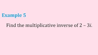 Example 5  Find multiplicative inverse of 2  3i  class 11 chapter 5 complex numbers Example 5 [upl. by Ian]