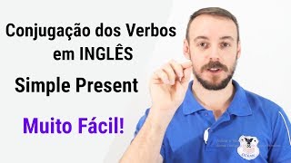 Conjugação de Verbos em Inglês  Muito Fácil  Simple Present e Plural das Palavras [upl. by Lankton]