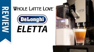 Review DeLonghi Eletta Cappuccino SuperAutomatic Espresso Machine [upl. by Lipski]