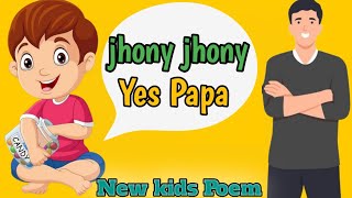 Nursery Rhyme johny johny yes papa kids poemJhony Jhony English poem wonder kids poem [upl. by Ynnoj]