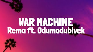 Rema Ft Odumodublvck  War Machine Lyrics [upl. by Norab434]