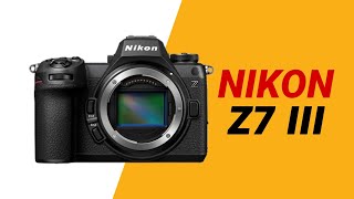 The Upcoming Nikon Z7 III is coming [upl. by Aurelio]