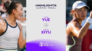 Yuan Yue vs Wang Xiyu  2024 Austin Final  WTA Match Highlights [upl. by Nylirrej855]