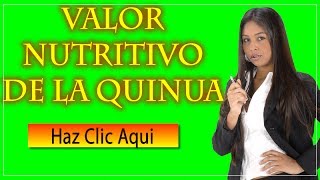 Valor Nutritivo De La Quinua  La Quinua Valor Nutritivo [upl. by Alrzc193]