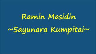 Ramin Masidin  Sayunara Kumpitai [upl. by Odnomor]