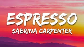 Espresso  Sabrina Carpenter LetraLyrics [upl. by Ecnahc]