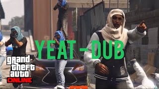 YEAT  Dub  Official GTA Music Video  Created byyounglouie7048 [upl. by Ynneg]