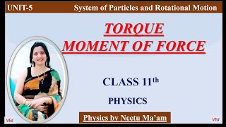 Torque  Moment of Force  Class 11 Physics Unit 5 System of particles and Rotational motion [upl. by Husein]