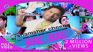 Bae Bae  Limousine  Shamsher Cheena  Sudesh Kumari  Full Official Video  Hit Song [upl. by Phelan]