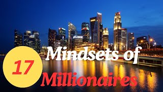 17 Mindsets of Millionaires You Need to Know [upl. by Norret]