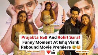 Prajakta Koli mostlysane And Rohit Saraf Funny 😅Moment At Ishq Vishk Rebound Movie Premiere [upl. by Megan56]