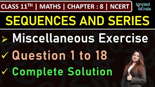 Class 11th Maths Chapter 8  Miscellaneous Exercise Question 1 to 18  Sequences amp Series  NCERT [upl. by Palgrave]