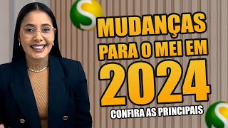 MUDANÇAS PARA O MEI EM 2024 CONFIRA AS PRINCIPAIS [upl. by Vinaya]