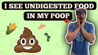 I See Undigested Foods in my Poop HELP is here [upl. by Aiyt]