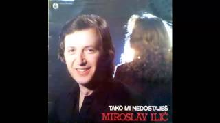 Miroslav Ilic  Tako mi nedostajes  Audio 1981 HD [upl. by Munson155]