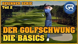 DER GOLFSCHWUNG LEICHT GEMACHT  DIE BASICS  GOLF SCHWUNG TECHNIK [upl. by Folly908]