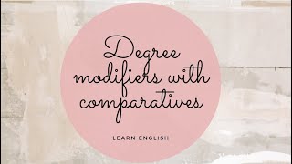 Degree Modifiers with Comparatives [upl. by Marmion359]