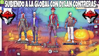 SUBIENDO AL GLOBAL CON DYLAN CONTRERASFreeFire [upl. by Eardna]