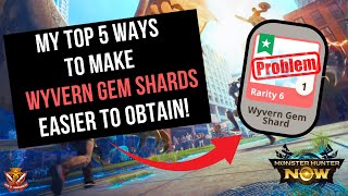 My TOP 5 Ways to make WYVERN GEM SHARDS EASIER to obtain l Monster Hunter Now [upl. by Anyk]