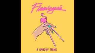 Flamingosis  A Groovy Thing Full Album [upl. by Faruq]