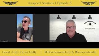 Airspeed Sessions Episode 3  Featuring Bryan Duffy [upl. by Allemat]