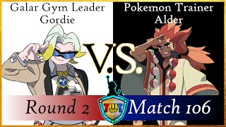 TWT Round 2 Match 106  Galar Gym Leader Gordie VS Pokemon Trainer Alder [upl. by Lohner]