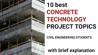 Final year projects topics on CONCRETE TECHNOLOGY  CIVIL ENGINEERING [upl. by Kcirdneked]