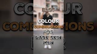 🔥 Top 7 Color Combos for Dark Skin Men 🌟 menstyletips ytshortsfeed viral [upl. by Vieva]