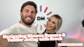 Navigating Divorce Rumors amp Toddler Jetlag with Brock  Scheananigans [upl. by Origra]