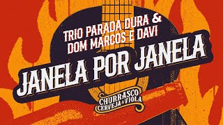 Trio Parada Dura Dom Marcos e Davi  Janela Por Janela  Churrasco Cerveja e Viola [upl. by Cherianne]