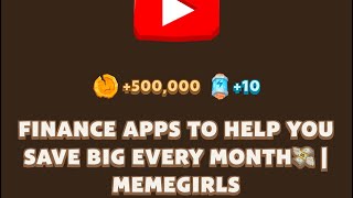 FINANCE APPS TO HELP YOU SAVE BIG EVERY MONTH 💸I MEMEGIRLS  Memefi New Video Code  MEMIFI [upl. by Etnud565]