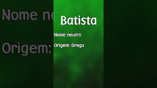 BATISTA  SIGNIFICADO E ORIGEM DO NOME SHORTS [upl. by Scrivenor]