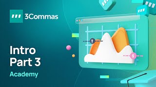 3Commas Academy Intro Part 3 [upl. by Mcnalley]