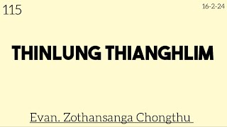 11516224  THINLUNG THIANGHLIM  Evan Zothansanga Chongthu [upl. by Hare]