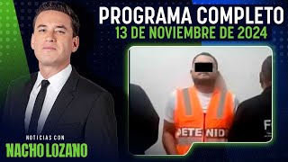 Detienen a presunto feminicida de Alejandra Rivas y su bebé  Nacho Lozano  Programa del 131124 [upl. by Roehm]