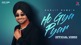 Ho Gya Pyar Official Video Ranjit Bawa  Bunty Bains  Desi Crew  New Punjabi Songs 2024 [upl. by Ziza]