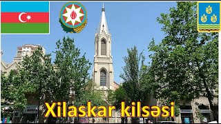 Xilaskar kilsəsi Bakı  Azərbaycan [upl. by Audette]