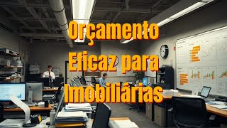 Orçamento Eficaz para Imobiliárias [upl. by Wendeline509]