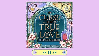 A Curse for True Love by Stephanie Garber Book 3  FULL AUDIOBOOK [upl. by Pierre757]