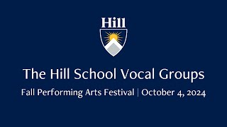 The Hill School Vocal Music Groups  Fall Performing Arts Festival  October 4 2024 [upl. by Dlnaod]