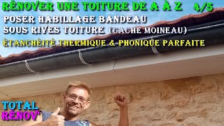 Comment faire un habillage bandeau pvc sous toiture cache moineaux Rénover une toiture de A à Z 45 [upl. by Annaicul]