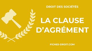 La clause dagrément définition et champ d’application [upl. by Safier]