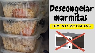 ✨COMO DESCONGELAR MARMITAS ✨ sem microondas PASSO A PASSO  Esquentando marmitas [upl. by Jareen518]