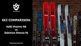 Ski Comparison Volkl Mantra M6 vs Salomon Stance 96 [upl. by Nunnery5]